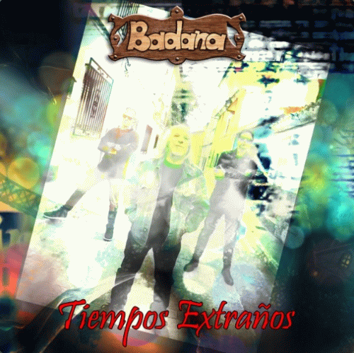 Badana : Tiempos Extraños